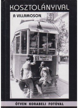 Zsikai Erika (szerkesztő), Simkó György - Kosztolányival a villamoson, Budapest 2008 antikvár könyv