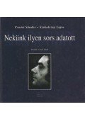 Szakolczay Lajos,Csoóri Sándor - Nekünk ​ilyen sors adatott (dedikált)