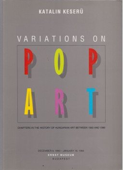 Keserű Katalin - Variations on Pop Art Keserű Katalin - Variations on Pop Art, Budapest 1994 antikvár könyv