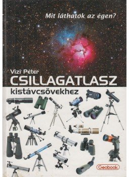 Vizi Péter - Csillagatlasz kistávcsövekhez Vizi Péter - Csillagatlasz kistávcsövekhez, Szentendre 2008 antikvár könyv