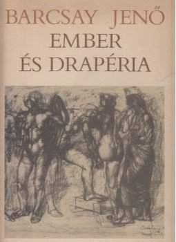 Barcsay Jenő - Ember és drapéria, Szentendre 1988 antikvár könyv