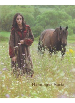 Manninger Mária, Feledy Balázs - Manninger Mária Manninger Mária, Feledy Balázs - Manninger Mária, Budapest 2009 antikvár könyv