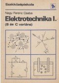 Nagy Ferenc Csaba - Elektrotechnika I. (B és C variáns)