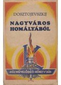 Dosztojevszkij, Fjodor Mihajlovics - A nagyváros homályából