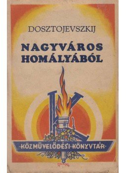 Dosztojevszkij, Fjodor Mihajlovics - A nagyváros homályából Dosztojevszkij, Fjodor Mihajlovics - A nagyváros homályából, Budapest 0 antikvár könyv