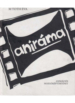 M. Tóth Éva - Aniráma M. Tóth Éva - Aniráma, Budapest 2009 antikvár könyv