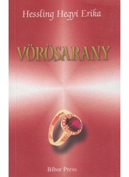 Hessling Hegyi Erika - Vörösarany Hessling Hegyi Erika - Vörösarany, Győr 2004 antikvár könyv
