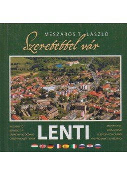 Mészáros T. László - Szeretettel vár Lenti Mészáros T. László - Szeretettel vár Lenti, 2007 antikvár könyv
