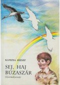 Kanizsa József - Sej, haj, búzaszár (dedikált)