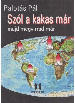 Palotás Pál - Szól a kakas már (Dedikált), Budapest 1998 antikvár könyv