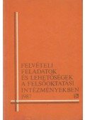 Neuwirth Gábor (szerk.) - Felvételi feladatok és lehetőségek a felsőoktatási intézményekben 1987