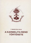 P. Mátéffy Brúnó János - A karmelita rend története