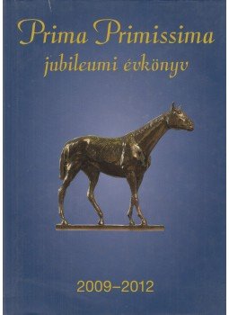 Demján Sándor - Prima Primissima jubileumi évkönyv 2009-2012 Demján Sándor - Prima Primissima jubileumi évkönyv 2009-2012, Budapest 2012 antikvár könyv
