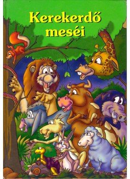 - Kerekerdő meséi - Kerekerdő meséi, Kisújszállás 1998 antikvár könyv