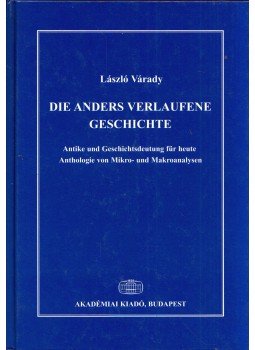 Várady László - Die anders verlaufene Geschichte Várady László - Die anders verlaufene Geschichte, Budapest 2002 antikvár könyv