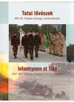 Vermes Judit - Tatai lövészek / Infantrymen at Tata Vermes Judit - Tatai lövészek / Infantrymen at Tata, Budapest 2007 antikvár könyv