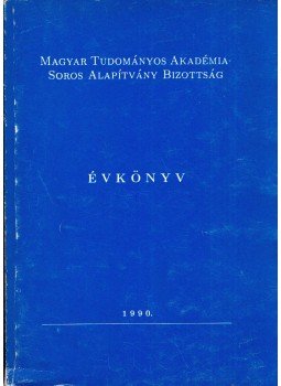  - Magyar Tudományos Akadémia Soros Alapítvány Bizottság Évkönyv 1990, New York 1990 antikvár könyv