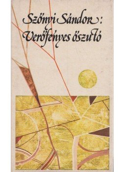 Szőnyi Sándor - Verőfényes őszutó Szőnyi Sándor - Verőfényes őszutó, Budapest 1982 antikvár könyv