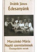 Drábik János - Édesanyánk / Napló szeretteimnek (dedikált)