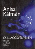 Aniszi Kálmán - Csillagösvényeken