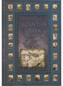 Földi Pál - Legendás várak Földi Pál - Legendás várak, Budapest 2006 antikvár könyv