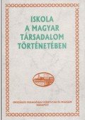 Balogh László (szerk.) - Iskola a magyar társadalom történetében