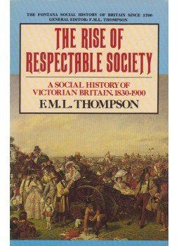 Thompson, F.M.L. - The Rise of Respectable Society Thompson, F.M.L. - The Rise of Respectable Society, London 1988 antikvár könyv