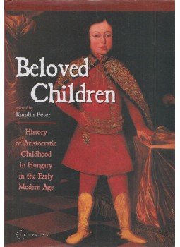 Katalin Péter (ed.) - Beloved Children, Budapest 2001 antikvár könyv