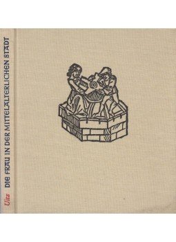 Erika Uitz - Die Frau in der Mittelalterlichen Stadt, Leipzig 1988 antikvár könyv