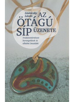 Lisztóczky László - Az ötágú síp üzenete (dedikált) Lisztóczky László - Az ötágú síp üzenete (dedikált), Eger 2012 antikvár könyv