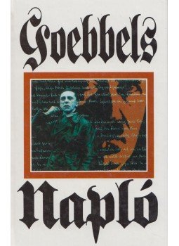 Goebbels, Joseph - Napló, Budapest 1997 antikvár könyv