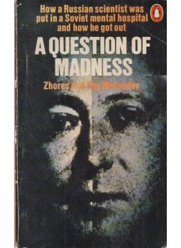 Zhores A. Medvedev, Roy A. Medvedev - A Questions of Madness Zhores A. Medvedev, Roy A. Medvedev - A Questions of Madness, Harmondsworth 1974 antikvár könyv