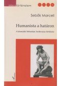 Sebők Marcell - Humanista ​a határon (dedikált)