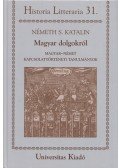 Németh S. Katalin - Magyar dolgokról (Dedikált)