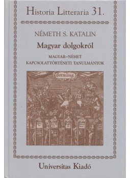 Németh S. Katalin - Magyar dolgokról (Dedikált) Németh S. Katalin - Magyar dolgokról (Dedikált), Budapest 2014 antikvár könyv