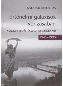 Kalmár Melinda - Történelmi galaxisok vonzásában (Dedikált) Kalmár Melinda - Történelmi galaxisok vonzásában (Dedikált), Budapest 2014 antikvár könyv