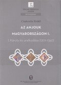 Csukovits Enikő - Az Anjouk Magyarországon I. (Dedikált)