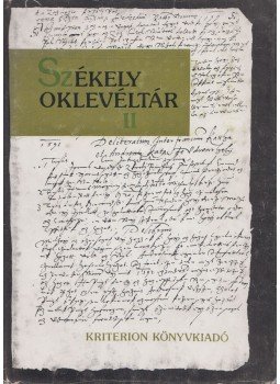 Demény Lajos, Pataki József - Székely oklevéltár II. (Dedikált) Demény Lajos, Pataki József - Székely oklevéltár II. (Dedikált), Bukarest 1985 antikvár könyv