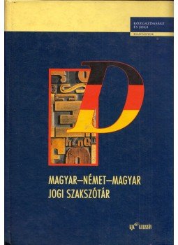  - Magyar-német-magyar jogi szakszótár, Budapest 2003 antikvár könyv