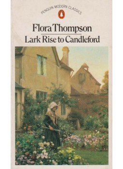 Flora Thompson - Lark Rise to Candleford Flora Thompson - Lark Rise to Candleford, Harmodsworth 1987 antikvár könyv