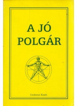 Mazsu János, Setényi János - A jó polgár Mazsu János, Setényi János - A jó polgár, Debrecen 1996 antikvár könyv