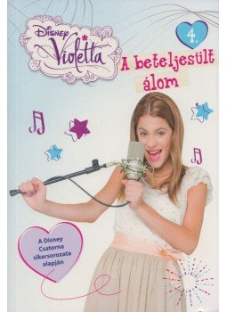  - Violetta 4. - A beteljesült álom, Budapest 2014 antikvár könyv