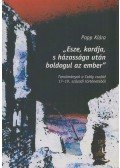 Papp Klára - "Esze, kardja, s házassága után boldogul az ember"