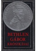 Makkai László (szerk.) - Bethlen Gábor krónikásai (dedikált)