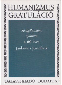 Császtvay Tünde, Nyerges Judit - Szolgálatomat ajánlom a 60 éves Jankovics Józsefnek Császtvay Tünde, Nyerges Judit - Szolgálatomat ajánlom a 60 éves Jankovics Józsefnek, Budapest 2009 antikvár könyv