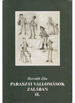 Horváth Zita - Paraszti vallomások Zalában II. (dedikált), Zalaegerszeg 2006 antikvár könyv