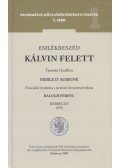 Merle D'Aubigné,Balogh Ferenc - Emlékbeszéd Kálvin felett