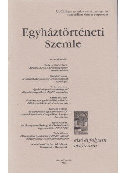 Balogh Judit (szerk.), Dienes Dénes (szerk.), Fazekas Csaba (szerk.) - Egyháztörténeti Szemle I. évf. 1. szám Balogh Judit (szerk.), Dienes Dénes (szerk.), Fazekas Csaba (szerk.) - Egyháztörténeti Szemle I. évf. 1. szám, Miskolc 2000 antikvár könyv