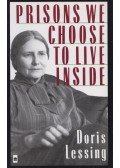 Doris Lessing - Prisons We Choose to Live Inside