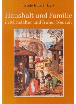 Ehlert, Trude - Haushalt und Familie in Mittelalter und früher Neuzeit, Wiesbaden 1997 antikvár könyv
